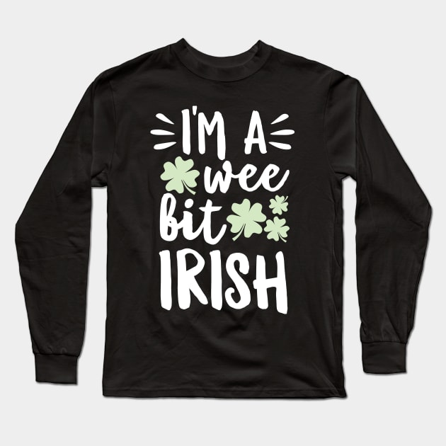 I'm A Wee Bit Irish Long Sleeve T-Shirt by DetourShirts